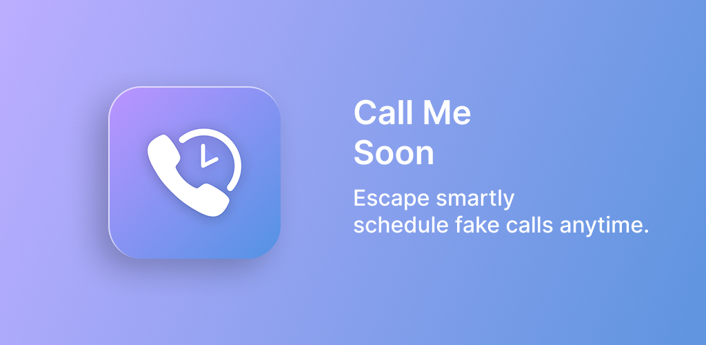 Call Me Soon - Social Escape Tool